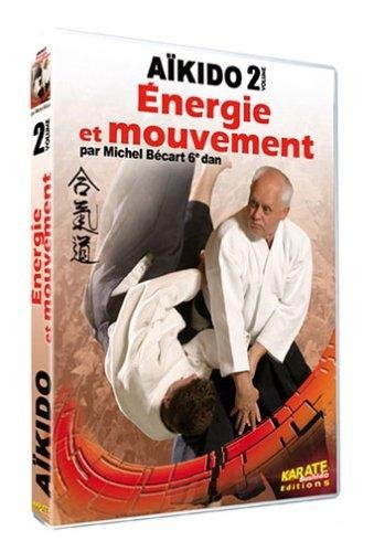 Aïkido - Vol. 2 - Energie Et Mouvement