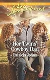 Her Twins' Cowboy Dad: A Fresh-Start Family Romance (Montana Twins Book 2) by Patricia Johns