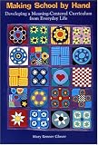 Making School by Hand : Developing a Meaning-Centered Curriculum from Everyday Life, Glover, Mary Kenner, 0814130372