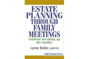 Estate Planning Through Family Meetings: Without Breaking Up the Family (Wills/Estates Series)