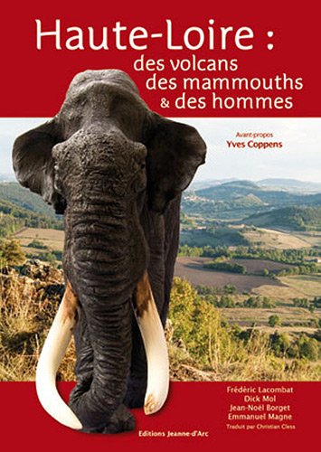 Haute-Loire : des volcans, des mammouths & des hommes by Frédéric Lacombat, Dick Mol, Jean-Noël Borget, Emmanuel Magne