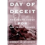 Day of Deceit: The Truth About FDR and Pearl Harbor