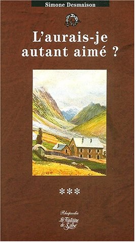 L'aurais-je autant aimé ?