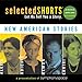Selected Shorts: New American Stories (Selected Shorts: A Celebration of the Short Story)