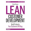 Lean Customer Development: Building Products Your Customers Will Buy
