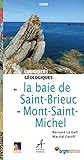 Curiosités géologiques de la baie de Saint-Brieuc au Mont-Saint-Michel by 