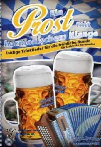 Ein Prost Mit Harmonischem Klange Steirische Harmonika Noten Musiknoten Amazon De Musikinstrumente
