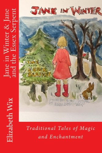 Jane in Winter & Jane and the Essex Serpent: Traditional Tales of Magic and Enchantment