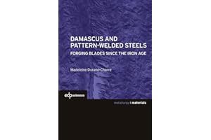 Damascus and pattern-welded steels: Forging blades since the iron age (Science des matériaux / Materials)