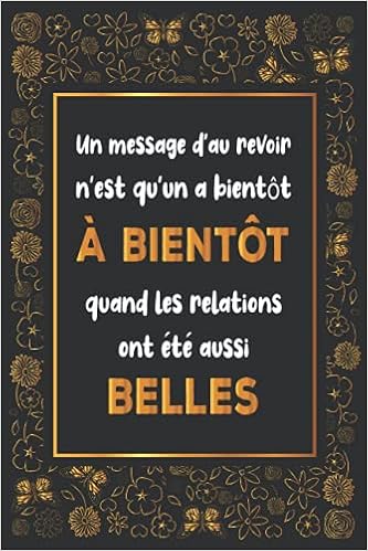 Un Message D Au Revoir N Est Qu Un A Bientot Carnet De Note Ligne Idee Cadeau Drole Rigolo Amusant Citation Noel Anniversaire Pour Ados Adulte Enfant Lus Mar Amazon Co Uk Books
