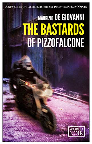 The Bastards of Pizzofalcone (The Bastards of Pizzofalcone Series Book 1) by Maurizio de Giovanni