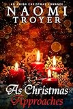 As Christmas Approaches by Naomi Troyer
