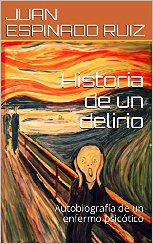 Historia De Un Delirio Autobiografía De Un Enfermo - 