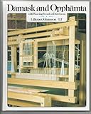 Damask And Opphamta With Weaving Sword Or Drawloom by Lillemor Johansson (1984-05-04) by 