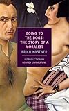 Going to the Dogs: The Story of a Moralist (New York Review Books Classics)