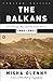 Book cover for The Balkans: Nationalism, War & the Great Powers, 1804-1999