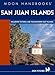 Moon Handbooks San Juan Islands: Including Victoria and the Southern Gulf Islands by 