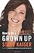 How to Be a Grown Up: The Ten Secret Skills Everyone Needs to Know - Book by Stacy Kaiser