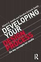 Developing Your Design Process: Six Key Concepts for Studio