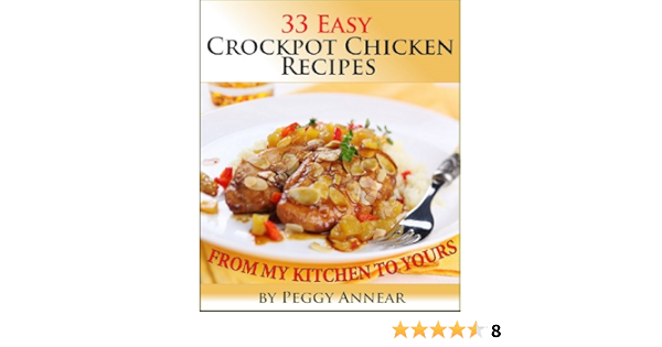 Crockpot Chicken An Illustrated Cookbook With 33 Easy Crock Pot Chicken Recipes And Tips For Perfect Slow Cooker Meals Crockpot Recipes Crockpot Cookbook Beef Pork And Chicken Crock Pot Recipes 2
