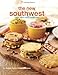 The New Southwest: Classic Flavors with a Modern Twist by Meagan Micozzi
