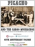 Picacho and the Cargo Muchachos: Gold, Guns, and Geology of Eastern Imperial County, California by