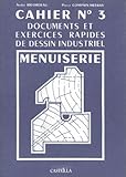 Image de Documents et exercices rapides de dessin industriel. Cahier numéro 3 : menuiserie