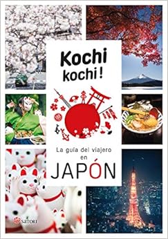 KOCHI KOCHI. LA GUIA DEL VIAJERO EN JAPÓN
