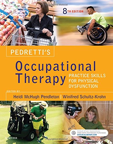 Pedretti's Occupational Therapy: Practice Skills for Physical Dysfunction, 8e