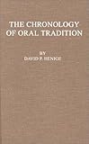 The Chronology of an Oral Tradition : Quest for a Chimera, Henige, David P., 0313256543