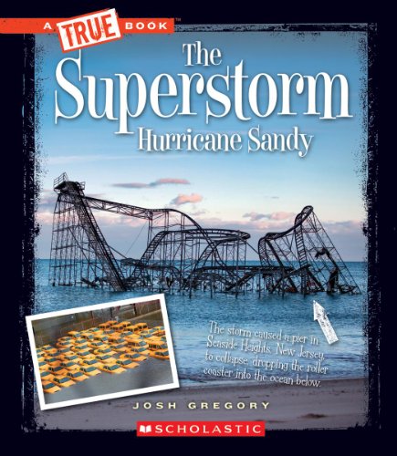 The Superstorm Hurricane Sandy (True Books) (True Books: Disasters)