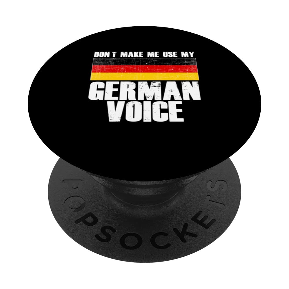 Don't Make Me Use My German Voice Funny Germany Flag PopSockets Swappable PopGrip
