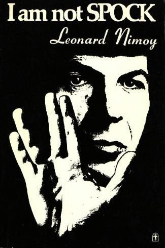 I Am Not Spock by Leonard Nimoy (Paperback)