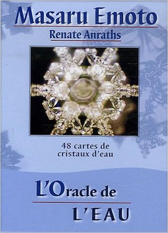 Amazon Fr L Oracle De L Eau 48 Cartes De Cristaux D Eau Masaru Emoto Renate Anraths Livres