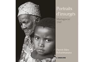 Portraits d'insurgés: Madagascar, 1947