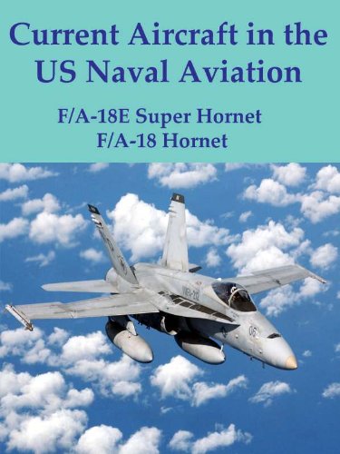 Current Aircraft Data in the US Naval Aviation Inventory - F/A-18 Hornet and F/A-18E Super Hornet