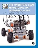 The Unofficial LEGO MINDSTORMS NXT Inventor's Guide by David J. Perdue