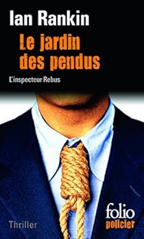 Le Jardin Des Pendus Une Enquete De L Inspecteur Rebus Babelio