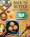Back to Butter: A Traditional Foods Cookbook - Nourishing Recipes Inspired by Our Ancestors