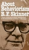 About Behaviorism [Mass Market Paperback] [1976] (Author) B.F. Skinner