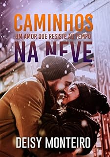Livro CAMINHOS NA NEVE: Um amor que resiste ao tempo
