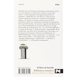 Tragedias: Los Persas. Los Siete Contra Tebas. Las Suplicantes. Orestia (Agamenon / Coeforos / Eumenides). Prometeo Encadenado (El Libro De Bolsillo)