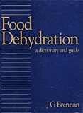 Image de Food Dehydration: A Dictionary and Guide