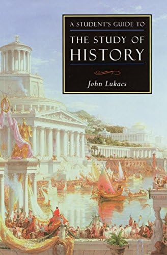 A Student's Guide to the Study of History (ISI Guides to the Major Disciplines)