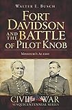 Fort Davidson and the Battle of Pilot Knob: Missouri's Alamo (Civil War Series)