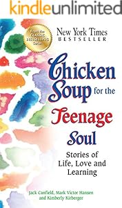 Chicken Soup for the Teenage Soul: Stories of Life, Love and Learning