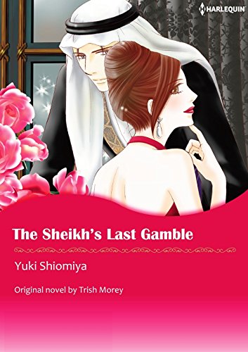 The Sheikh's Last Gamble: Harlequin comics (Desert Brothers) by Trish Morey