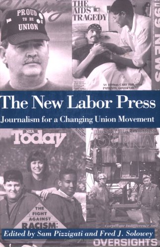 The New Labor Press: Journalism for a Changing Union...