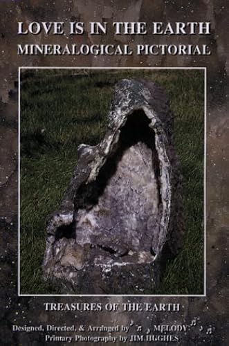 Download Love Is in the Earth - Mineralogical Pictorial: Treasures of the Earth PDF