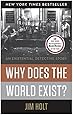 Why Does the World Exist?: An Existential Detective Story
